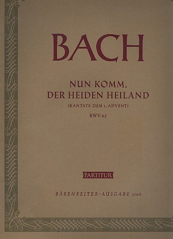 Nun komm, der Heiden Heiland Kantate Nr.62 BWV62 Partitur