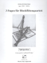 3 Fugen fr Blockfltenquartett (SATB) Spielpartitur