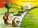 Wir tasten uns vor - Keyboardschule fr Kinder ab 6 Jahren