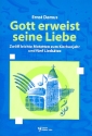 Gott erweist seine Liebe 12 leichte Motetten zum Kirchenjahr und 5 Liedstze