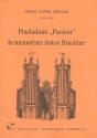 Prludium passion in memoriam Anton Bruckner fr Orgel