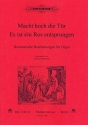 'Macht hoch die Tr' und  'Es ist ein Ros entsprungen' fr Orgel