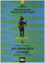 Ein bisschen Gitarre Alpenlndische Volksmusik fr 2-3 Gitarren