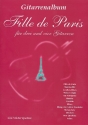 Fille de Paris 13 Stcke fr 3-4 Gitarren (leicht bis mittelschwer)