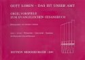 Gott loben das ist unser Amt Band 1 Orgelchoralvorspiele zum EG mit Anhang Bayern / Thringen