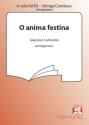 O ANIMA FESTINA FOR MIXED CHORUS, STRINGS AND BC,  SCORE