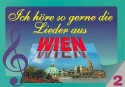 Ich hre so gerne die Lieder aus Wien fr Gesang und Melodiestimme