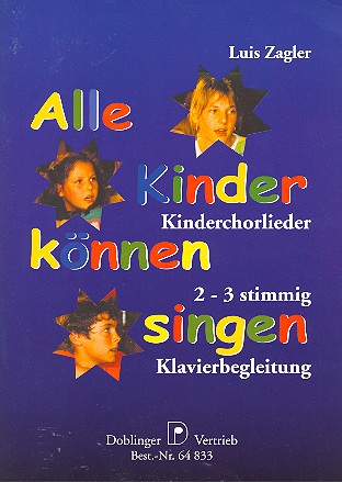 Alle Kinder knnen singen fr 2-3-stg. Kinderchor und Klavier