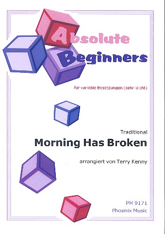 Morning has broken fr variable Besetzung (sehr leicht) Partitur und Stimmen