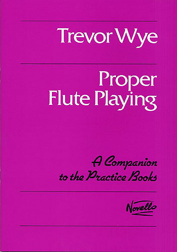 Proper flute playing A companion to the practice books (only text)