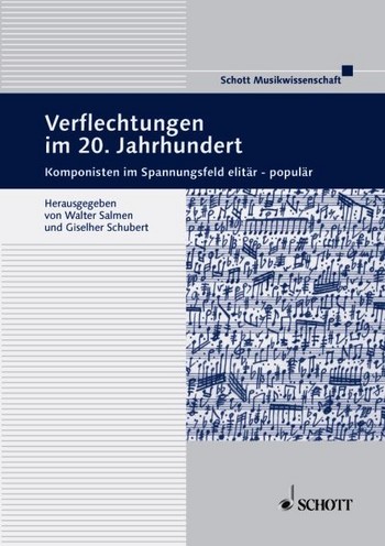 Verflechtungen im 20. Jahrhundert Band 10 Komponisten im Spannungsfeld elitr - populr