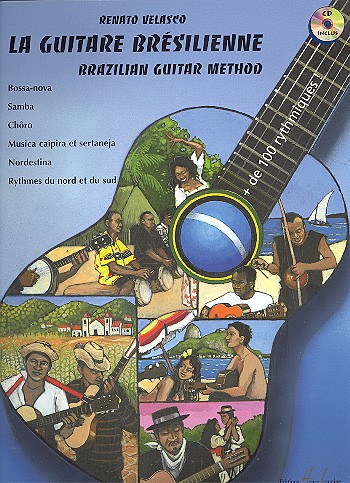 La guitare brsilienne (+CD) Brazilian guitar method Bossa-nova, Samba, Choro...