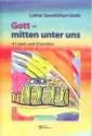 Gott - mitten unter uns fr gem Chor, instrumentale Oberstimme und und Klavier,  Partitur