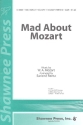 Mad about Mozart for mixed chorus (SAB) and piano score