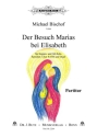 Der Besuch Marias bei Elisabeth fr Sopran, Alt, Sprecher, gem Chor und Orgel Partitur (dt)