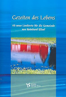 Gezeiten des Lebens 40 neue Liedtexte fr die Gemeinde