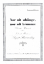 Nor nit schnge nor nit brumme: fr Gesang und Klavier