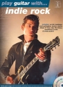 Play Guitar with Indie Rock (+CD): songbook vocal/guitar/tab