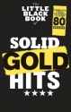 The little black Book of: Solid Gold Hits lyrics/chords/guitar boxes Songbook