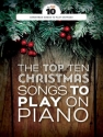 The Top 10 Christmas Songs to play on Piano: piano/vocal/guitar songbook