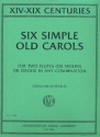 6 Simple old Carols for 2 flutes (violins/oboes) score