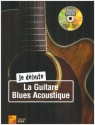 Je dbute la guitare blues acoustique (+DVD): pour guitare