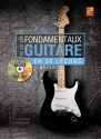 Les fondamentaux de la guitare (+Audios/Videos en CD) pour guitare