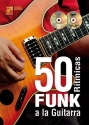 50 Rtmicas funk a la guitarra (+CD +DVD): para guitarra (sp)