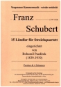 15 Lndler fr Streichquartett fr 2 Violinen, Viola und Violoncello Partitur und Stimmen