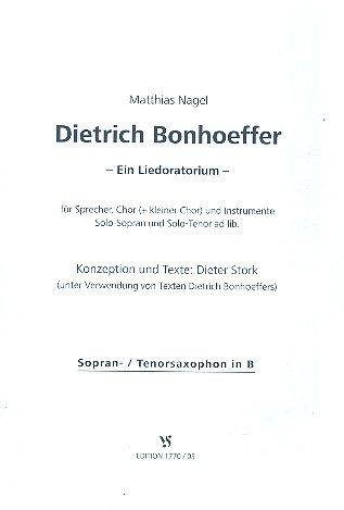 Dietrich Bonhoeffer fr Sprecher, gem Chor und Instrumente (Soli ad lib) Saxophon in B