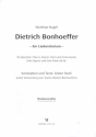 Dietrich Bonhoeffer fr Sprecher, gem Chor und Instrumente (Soli ad lib) Violoncello