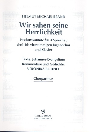 Wir sahen seine Herrlichkeit fr 3 Sprecher, gem Chor und klavier Chorpartitur