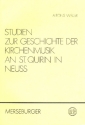 Studien zur Geschichte der Kirchenmusik an St. Quirin in Neuss