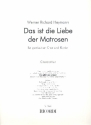 Das ist die Liebe der Matrosen fr gem Chor und Klavier Chorpartitur