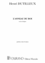 H. Dutilleux L'Anneau Du Roi. Scene Lyrique, Pour Chant Et Vocal and Piano