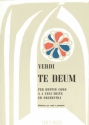 Verdi Te Deum Per Doppio Coro A 4 Voci Miste E Orch. Coro