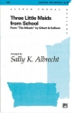 Gilbert, W & Sullivan, G Three Little Maids from School (SSA)  Unison, upper, equal voices