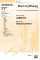 Berry,C New Every Morning SATB  Mixed voices