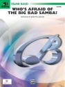 Who's Afraid of the Big Bad Samba? (c/b)  Symphonic wind band