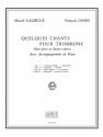 GALIEGUE/DUPIN QUELQUES CHANTS VOL 4(ROMANCE-2 SUR 3) TROMBONE ET PIANO