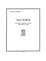 GAUSSIN EAU FORTE FLUTE/CLARINETTE/VIOLON/VCELLE ET PIANO/PARTIES