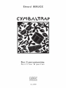 BERLIOZ G. CYMBALTRAP 3 PERCUSSIONNISTES/PARTITION ET PARTIES