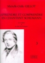 Apprendre et comprendre en chantant Schumann vol.3 pour voix (frz)