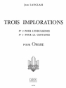 LANGLAIS 3 IMPLORATIONS VOLUME 2/IMPLORATIONS N02 ET 3/ORGUE