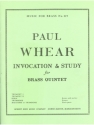 WHEAR INVOCATION AND STUDY BRAS QUINTET/SCORE AND PARTS(PTION/PTIES)MFB219