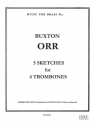 ORR 5 SKETCHES 4 TROMBONES/SCORE AND PARTS(PTION/PTIES)MFB234