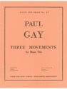 GAY 3 MOUVEMENTS BRASS TRIO/SCORE AND PARTS(PTION/PTIES)MFB237