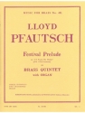 PFAUTSCH FESTIVAL PRELUDE BRASS QUINTET/ORGAN/SCORE/PARTS(PTION/PTIES)MFB421