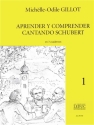 GILLOT APRENDER Y COMPRENDER CANTANDO SCHUBERT/VOLUME 1