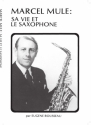 ROUSSEAU E. MARCEL MULE: SA VIE ET LE SAXOPHONE